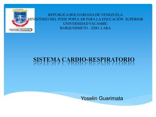 Yoselin Guarimata
REPUBLICA BOLIVARIANA DE VENEZUELA
MINISTERIO DEL PODE POPULAR PARA LA EDUCACIÓN SUPERIOR
UNIVERSIDAD YACAMBÚ
BARQUISIMETO – EDO. LARA
 