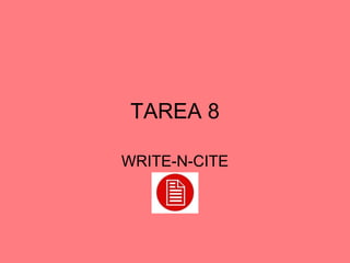 TAREA 8

WRITE-N-CITE
 