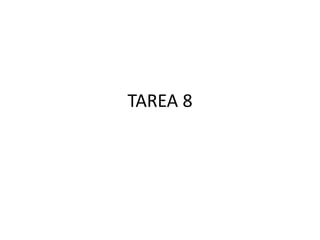 TAREA 8
 