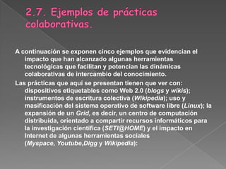 La experiencia actual en el uso de folksonomías presente en sitios como Flickr18, del.icio.us19,Technorati20, Amazon21 o El Mundo22 (este último caso entre infinidad de otros ejemplos de la prensa en línea) se basa en la clasificación compartida y en establecer metadatosa través de palabras claves o etiquetas, sin necesidad de que exista un estándar o pauta restrictiva respecto de cómo clasificar el material (Rodríguez Peña, 2005). Esta manera orgánica y democrática de clasificar la información que circula por Internet se basa en una arquitectura social construida sobre el principio de cómo ponerse de acuerdo al sumar la colaboración de todos bajo un mismo objetivo: aprovechar el conocimientode los demás.
