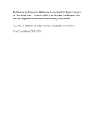 Red Nacional de Cooperación Bibliotecaria. (Septiembre 2005). Boletín Informativo 
de Derechos de Autor. 1 de octubre del ...