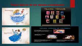 Trajes típicos de las danzas colombianas
 