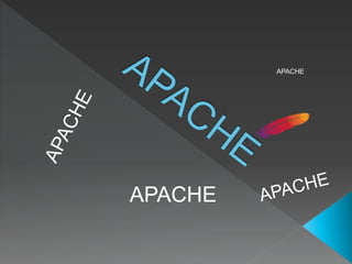 APACHE
APACHE
 