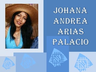 JohanaAndrea AriasPalacio 