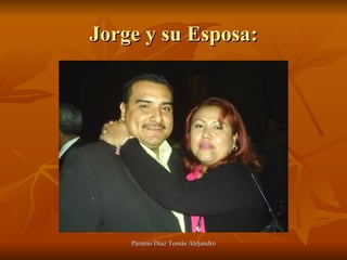 Jorge y su Esposa: 