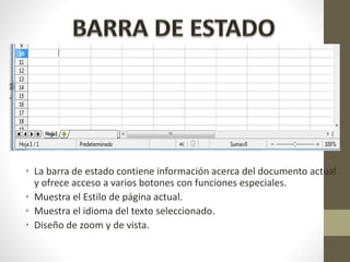 • La barra de estado contiene información acerca del documento actual
y ofrece acceso a varios botones con funciones especiales.
• Muestra el Estilo de página actual.
• Muestra el idioma del texto seleccionado.
• Diseño de zoom y de vista.
 
