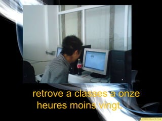 Je retrove a classes a onzeheuresmoinsvingt.