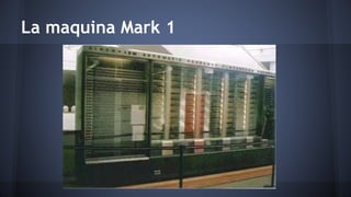La maquina Mark 1 
 