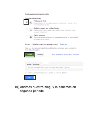 10) Abrimos nuestro blog, y lo ponemos en
segundo periodo
 