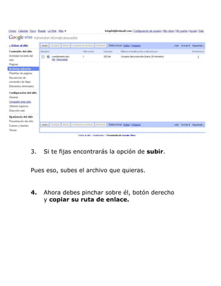 3. Si te fijas encontrarás la opción de subir.
Pues eso, subes el archivo que quieras.
4. Ahora debes pinchar sobre él, botón derecho
y copiar su ruta de enlace.
 
