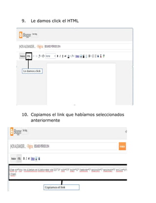 9. Le damos click el HTML
10. Copiamos el link que habíamos seleccionados
anteriormente
 