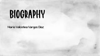 BIOGRAPHY
María Valentina Vargas Diaz
 
