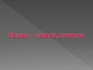 Soups – sopas,cremas