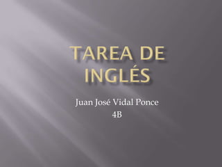 Juan José Vidal Ponce
          4B
 