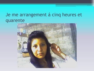 Je me arrangement á cinq heures et quarente