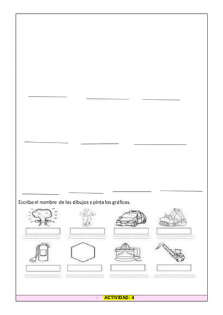Escriba el nombre de los dibujos y pinta los gráficos.
- ACTIVIDAD: 4
 