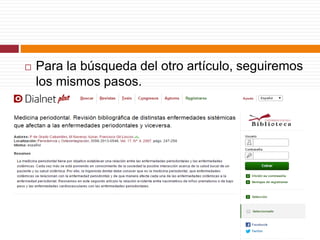  Para la búsqueda del otro artículo, seguiremos
los mismos pasos.
 