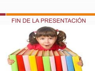 FIN DE LA PRESENTACIÓN
 