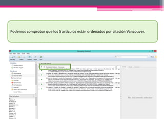 Podemos comprobar que los 5 artículos están ordenados por citación Vancouver.
 