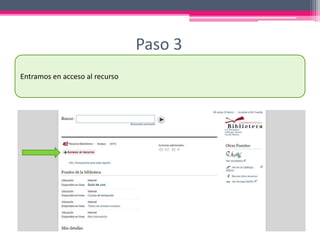 Paso 3
Entramos en acceso al recurso
 