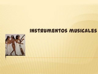 I Instrumentos musicales  