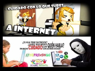 Los peligros del Internet.
