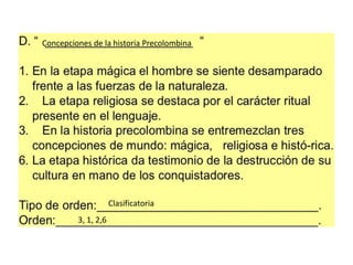 Concepciones de la historia Precolombina




                     Clasificatoria
         3, 1, 2,6
 