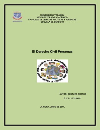 -608330-241935UNIVERSIDAD YACAMBÚ<br />VICE-RECTORADO ACADÉMICO<br />FACULTAD DE CIENCIAS POLÍTICAS Y JURÍDICAS<br />ESCUELA DE DERECHO<br />El Derecho Civil Personas<br />AUTOR: GUSTAVO BUSTOS<br />                                                                         C.I. V.- 12.325.409<br />LA MORA, JUNIO DE 2011.<br />Situación:<br />1.- El Sr. Juan Pérez se atrasa en el pago de las mensualidades del colegio de su hijo Luis. Si el colegio intenta una acción que impide el acceso a clase del niño Luis: ¿Se están violando sus derechos? <br />La violación de los derechos es cuando se menoscaban los derechos reconocidos en el ordenamiento jurídico, y todos aquellos inherentes a la persona humana, aunque no figuren expresamente en la ley. En referencia la planteamiento formulado en la pregunta 1, Si se estarían violando sus derechos, tomando en cuenta que la Constitución de la República Bolivariana de Venezuela establece en su Artículo 102, que: “La educación es un derecho humano y un deber social fundamental, es democrática, gratuita y obligatoria... La educación es un servicio público…” (p.45). Asimismo, en concordancia con lo expuesto en la carta magna,  la Ley Orgánica de Protección al Niño, Niña y  Adolescente (1998), en su artículo 8 precisa que el Estado, la Familia y la sociedad a la cual pertenecen las instituciones privadas deben asegurar los derechos y garantías de los niños, niñas y adolescentes, haciendo énfasis que el interés superior del niño es un principio de obligatorio cumplimiento, dentro del cual se encuentra la educación. De igual modo, el  Artículo 6 de la Ley Orgánica de Educación (2009), señala “ El Estado en concordancia con la perspectiva de igualdad previsto en la Constitución de la República, garantiza la igualdad de condiciones y oportunidades para que niños, niñas, adolescentes…, ejerzan el derecho a la educación, igualmente, en su Artículo 14 señala “La educación es un derecho humano y un deber social fundamental concebida como un proceso de formación integral, gratuita… y con preeminencia de los derechos humanos que establecen el interés superior del niño como un principio de cumplimiento obligatorio y la educación como un derecho de todos respectivamente. <br />En cuanto la jurisprudencia, existe doctrina y así se cita La representación de la Defensoría del Pueblo reconoció que en el presente caso lo que existe es una manifiesta vía de hecho cometida por la parte presuntamente agraviante, y que es criterio reiterado de la Doctrina y Jurisprudencia patria que a un estudiante no se le puede cercenar el derecho a la educación por falta de pago de matricula, por ser éste un derecho constitucional Este Juzgador comparte lo expuesto por la representación del Ministerio Público así como por la representación de la Defensoría del Pueblo, al afirmar que la falta de pago de la matricula, como sucede en la presente acción de amparo, no es motivo suficiente para impedir que el accionante pueda presentar los exámenes finales y así tener la posibilidad de culminar sus estudios en dicha casa de estudios.  Con esto no se quiere decir que a la parte presuntamente agraviante no le asista el derecho de exigir una contraprestación a los estudiantes de quienes se benefician del servicio educativo que reciben, sin embargo, el ejercicio del derecho que poseen las instituciones educativas privadas para exigir el pago de sus matrículas, inscripciones, mensualidades etcétera, a las que están autorizados a cobrar, no puede dar lugar a la comisión de injusticias o determinaciones poco razonables. <br />Ya que el Derecho a la Educación es un derecho no solo constitucional sino un derecho humano, reconocido como tal en el artículo 26 de la Declaración Universal de los Derechos Humanos, adoptada por la Asamblea General de la Organización de Naciones Unidas el 10 de diciembre del 1948, sino que, además, es uno de los derechos sociales del individuo más relevante, incluido en la vigente Constitución en la categoría de los Derechos Culturales y Educativos de los ciudadanos. <br />DECISIÓN:<br />Por las consideraciones expuestas, este Juzgado Superior Tercero en lo Civil y Contencioso Administrativo de la Circunscripción Judicial de la Región Capital, administrando justicia en nombre de la República y por autoridad de la Ley, declara CON LUGAR la acción de amparo constitucional interpuesta por el ciudadano... Se ORDENA a la INSTITUCIÓN…, a fin de que al mismo se le garantice una oportunidad para poder presentar los exámenes finales del año escolar 2009,  que se vio impedido de presentar, y que en caso de que los mismos se hayan presentado, le sean reprogramados a fin de que se le asegure al accionante el derecho a la Educación violado en el presente caso. <br />2. ¿El incumplimiento del Sr. Juan Pérez perjudica los derechos de otros niños?<br />En caso de no producirse la cancelación de la deuda por parte del representante o hacer caso omiso al requerimiento de pago,  si perjudica los derechos de los otros niños en cuanto al usufructo de los servicios públicos, mermaría la calidad del servicio educativo al no poder honrar los compromisos de pago con el personal docente, administrativo, obreros, proveedores entre otros. Por tanto la institución al término del año escolar puede proceder a suspender el servicio educativo y realizar las notificaciones procedentes en base al Artículo 54.  De la Ley Orgánica de Protección al Niño, Niña y Adolescentes (1998) “Obligación de los Padres, Representantes o Responsables en Materia de Educación. Los padres, representantes o responsables tienen la obligación inmediata de garantizar la educación de los niños y adolescentes. En consecuencia, deben inscribirlos oportunamente en una escuela, plantel o instituto de educación...”. Por lo consiguiente el Sr., Juan Pérez debe cumplir con la obligación prevista en el artículo de la Ley up supra y honrar su compromiso contraído con la institución.<br />3. ¿Será procedente la acción del colegio?<br />No es procedente la acción del colegio, ya que estaría transgrediendo un derecho fundamental y humano, por ende de carácter constitucional, el cual traería como consecuencias a la institución sanciones de tipo penal y/o administrativas. En este contexto, consideró que la protección de la satisfacción del pago de la mensualidad se encuentra suficientemente garantizada con la imposibilidad del alumno de matricularse en el siguiente año escolar, por lo que suspenderlo intempestivamente de sus estudios por falta de pago, deviene en una medida desproporcionada.<br />4. ¿Podrá el padre que incumplió el pago, evitar la acción del colegio? <br />Si lo puede evitar, denunciado ante el Consejo de Protección al Niño, Niña y Adolescente, la irregularidad cometida por el colegio a fin de que la instancia competente tome las acciones pertinentes de acuerdo a la Constitución y las Leyes para solventar dicha situación.<br />5. ¿Qué intereses prevalecen en esta situación? ¿Los del niño del padre incumplido; los de los niños de los padres cumplidos; o los de niños de terceros ligados a esa comunidad educativa? Razone y justifique. Revise el artículo 8 de la LOPNA. <br />Prevalecen los intereses del niño del padre incumplido, debido a lo establecido en la Ley Orgánica de Protección al Niño, Niña y Adolescente, en su artículo 8, el interés superior del niño es un principio de obligatorio cumplimiento, en todas las decisiones concernientes a los niños y adolescente, así como el disfrute pleno de sus derechos y garantías.<br />En la aplicación de este interés, si existen conflictos entre los derechos del niño y adolescente frente a otros derechos e intereses igualmente legítimos, prevalecerán los primeros.<br />2.- Justifique, apelando a la base legal y teórica, cuándo una persona en situación de minoridad puede realizar un acto jurídico legalmente válido.<br />La minoridad se refiere a la persona que no ha alcanzado su mayoría de edad, es decir, la edad que la ley confiere al ser humano a partir de la cual éste tendrá plena capacidad para la generalidad de los efectos jurídicos.<br />Son menores de edad los que no hayan cumplido 18 años de edad ya que según el artículo 18 del Código Civil Venezolano, es mayor de edad el que haya cumplido 18 años, y por lo tanto es capaz para todos los actos de la vida civil, con las excepciones que establecen las disposiciones especiales. La minoría de edad presupone que el niño o niña no tienen una conciencia o voluntad suficiente para participar en actos jurídicos o comprometer su responsabilidad civil o penalmente, por consiguiente, toda persona en la legislación venezolana que no haya llegado a la edad de dieciocho años se llama menor y por lo tanto incapaz, motivo por el cual estará bajo la autoridad de una persona de su familia, no pudiendo realizar actos jurídicos por si mismo o en todo caso, sin la debida autorización.<br />Sin embargo, lo establecido en la doctrina, contrasta con lo establecido con algunos artículos de la Ley Orgánica de Protección al Niño, Niña y Adolescente (1998), en referencia a la legalidad de los niños, niñas y adolescentes a realizar actos jurídicos legalmente válidos y  así se citan:<br />Artículo 84. Derecho de Libre Asociación. Todos los niños y adolescentes tienen derecho de asociarse libremente con otras personas, con fines sociales, culturales, deportivos, recreativos, religiosos, políticos, económicos, laborales o de cualquier otra índole, siempre que sean de carácter lícito. Este derecho comprende, especialmente, el derecho a:<br />a) Formar parte de asociaciones, inclusive de sus órganos directivos;<br />b) Promover y constituir asociaciones conformadas exclusivamente por niños, adolescentes o ambos, de conformidad con la Ley;<br />Parágrafo Primero: Se reconoce a todos los niños y adolescentes el ejercicio personal y directo de este derecho, sin más límites que los derivados de las facultades legales que corresponden a sus padres, representantes o responsables.<br />Parágrafo Segundo: A los efectos del ejercicio de este derecho, todos los adolescentes pueden, por si mismo, constituir, inscribir y registrar personas jurídicas sin fines de lucro, así como realizar los actos vinculados estrictamente a los fines de las mismas.<br />Parágrafo Tercero: Para que las personas jurídicas conformadas exclusivamente por adolescentes puedan obligarse patrimonialmente, deben nombrar, de conformidad con sus estatutos, un representante legal con plena capacidad civil que asuma la responsabilidad que pueda derivarse de estos actos.<br />Artículo 100. Capacidad Laboral. Se reconoce a los adolescentes, a partir de los catorce años de edad, el derecho a celebrar válidamente actos, contratos y convenios colectivos relacionados con su actividad laboral y económica; así como, para ejercer las respectivas acciones para la defensa de sus derechos e intereses, inclusive, el derecho de huelga, ante las autoridades administrativas y judiciales competentes.<br />Por su parte la Ley de Derecho de Autor (1993), también colide con el planteamiento si se toma en cuenta lo expuesto en los artículos, 31 y 32 respectivamente en su sección cuarta y así se refiere:<br />SECCIÓN CUARTA, De la Capacidad en Materia de Derecho de Autor<br />Artículo 31<br />El menor que ha cumplido dieciséis años de edad, puede realizar todos los actos jurídicos relativos a la obra creada por él, en las mismas condiciones que el menor emancipado, pero para la autorización de explotación mediante declaración pública prevista en el artículo 60 de esta Ley, o para la cesión de derechos a título gratuito, se requerirá la autorización del Juez competente.<br />Artículo 32 de la Ley de Derecho de Autor<br />El menor que ha cumplido dieciséis años de edad, puede ejercer en juicio las acciones derivadas de su derecho de autor y de los actos jurídicos relativos a la obra creada por él, mediante la asistencia de las personas indicadas en el único aparte del artículo 383 del Código Civil.<br />BIBLIOGRAFIA<br />PEÑARANDA RAMON. Trabajo sobre capacidad jurídica. Monografías.com<br />Constitución de la República Bolivariana de Venezuela, marzo 2000, actualizada.<br />Código Civil Venezolano de 1982.<br />Ley orgánica para la protección del niño y adolescente (LOPNA) 1998<br />Material didáctico UNY. 2011<br />Ley Sobre el Derecho de Autor (1993)<br />