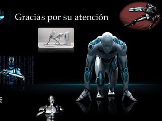 Gracias por su atención
 
