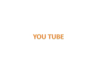YOU TUBE