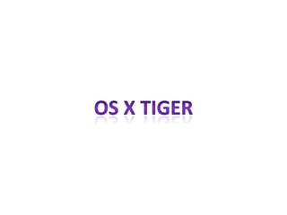 OS X TIGER