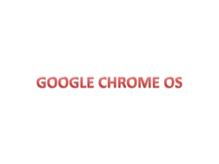 GOOGLE CHROME OS