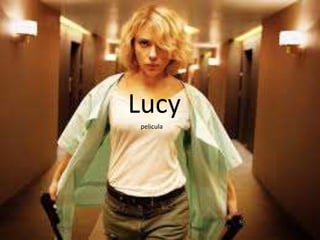 Lucy
pelicula
 