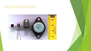 TIPOS DE TRANSISTORES 
 