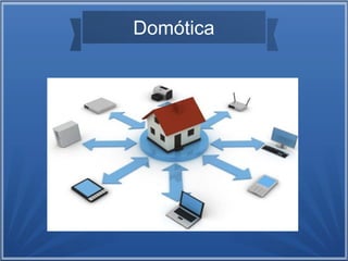 Domótica 
 