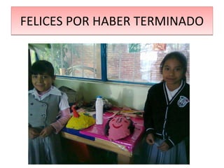 FELICES POR HABER TERMINADO 
