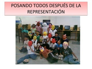 POSANDO TODOS DESPUÉS DE LA REPRESENTACIÓN 