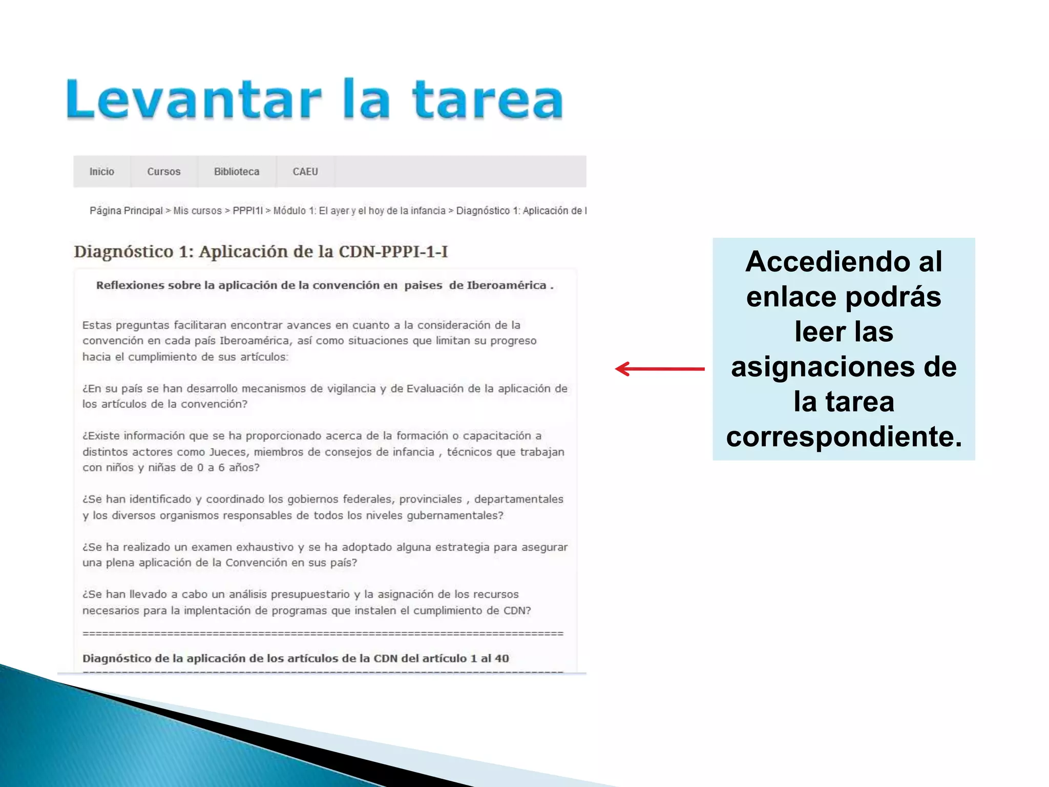 Accediendo al
enlace podrás
leer las
asignaciones de
la tarea
correspondiente.
 