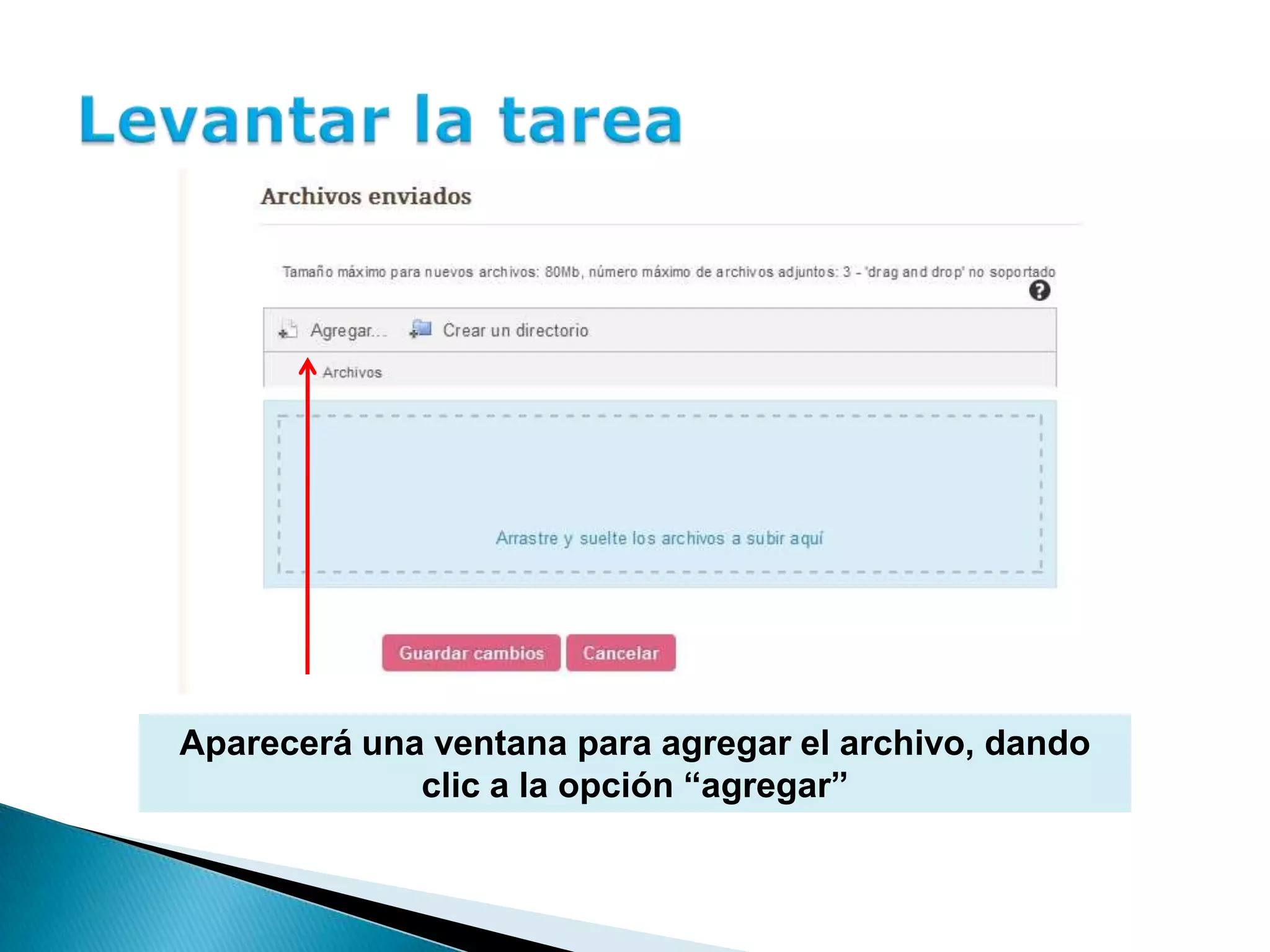 Aparecerá una ventana para agregar el archivo, dando
clic a la opción “agregar”
 
