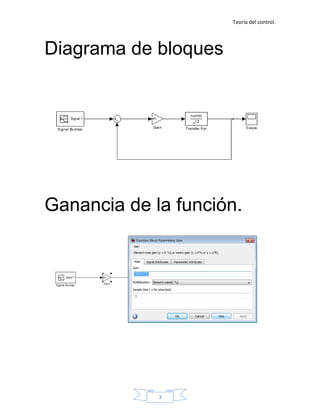 Teoría del control.




Diagrama de bloques




Ganancia de la función.




             3
 