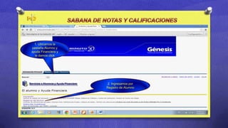 1. Ubicamos la
pestaña Alumno y
ayuda Financiera y
  le damos click




                      2. Ingresamos por
                     Registro de Alumno
 