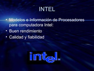 INTEL Modelos e Información de Procesadores para computadora Intel: Buen rendimiento Calidad y fiabilidad 