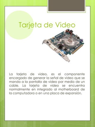 Elementos InternosLos elementos internos que conforman una computadora son:Tarjeta Madre