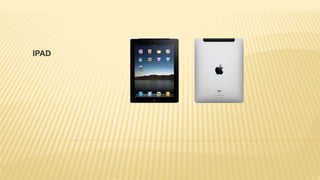 IPAD
 