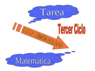 Tercer Ciclo Tarea Matemática C.E.I.P. SIMÓN BOLÍVAR 