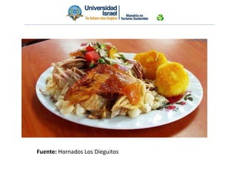 Fuente: Hornados Los Dieguitos
 