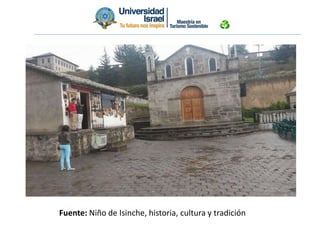 Fuente: Niño de Isinche, historia, cultura y tradición
 