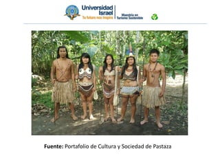 Fuente: Portafolio de Cultura y Sociedad de Pastaza
 