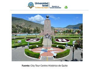Fuente: City Tour Centro Histórico de Quito
 