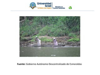 Fuente: Gobierno Autónomo Descentralizado de Esmeraldas
 